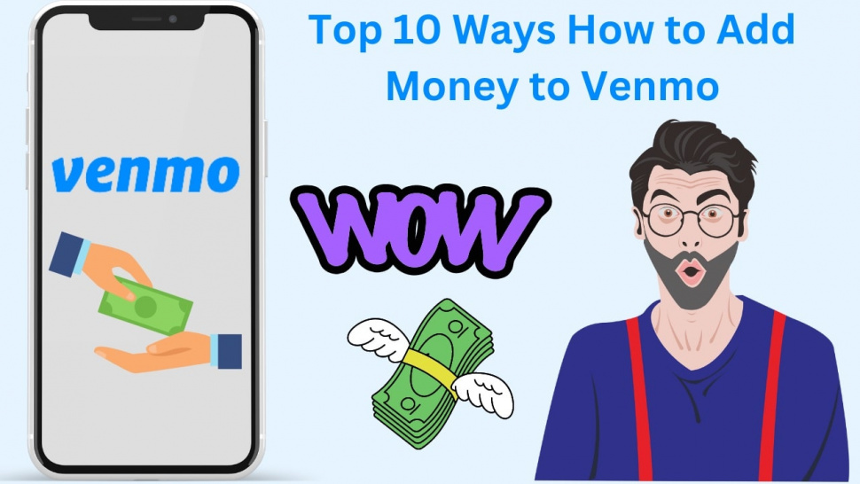 Top 10 Ways How to Add Money to Venmo: The Ultimate Guide 2023