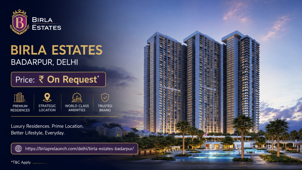 Birla Estates Badarpur Contemporary Living with Premium Residential Comfort