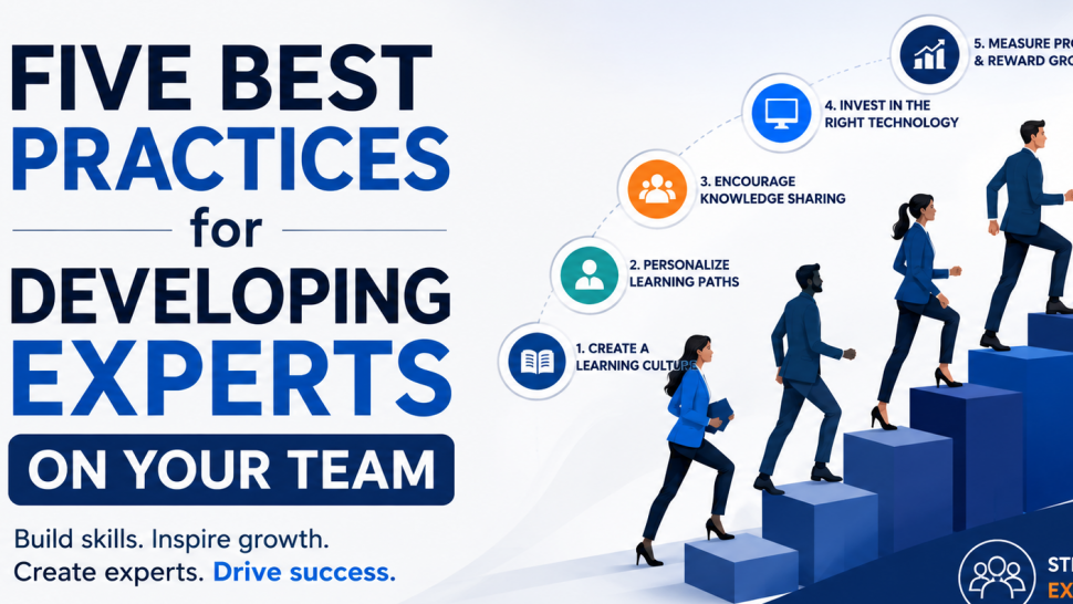Five Best Practices for Developing Experts on Your Team