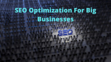 SEO Optimization For Big Businesses