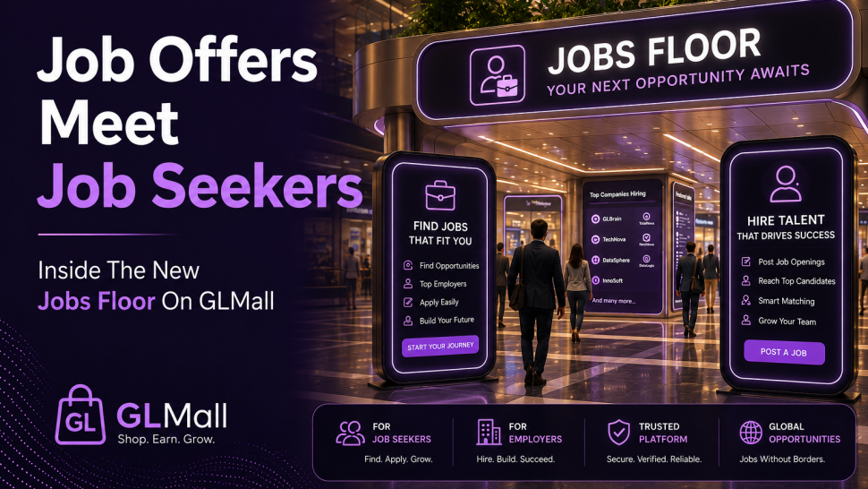 Job Offers Meet Job Seekers: Inside The New Jobs Floor On GLMall