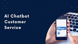 AI Chatbot Customer Service: Revolutionizing the Way Businesses Interact with Customers